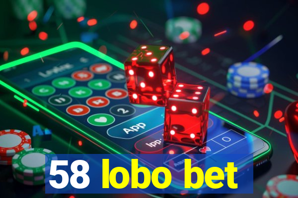 58 lobo bet